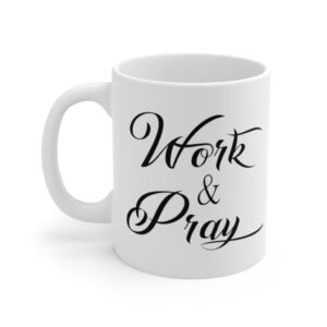 Work and Pray Ceramic Mug